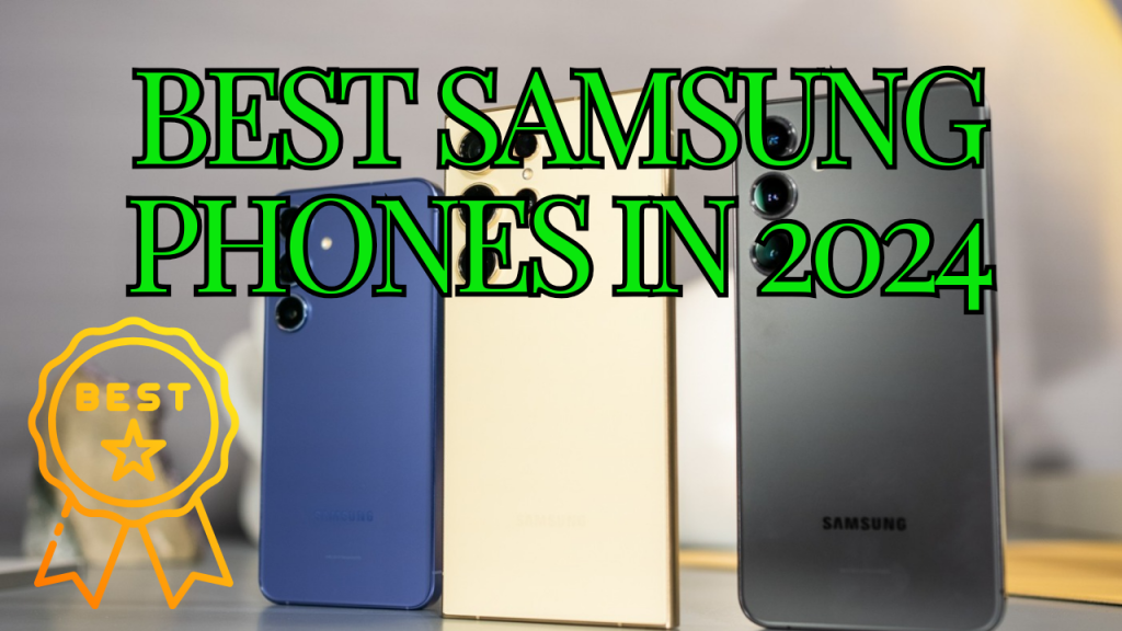 Best Samsung Phones in 2024