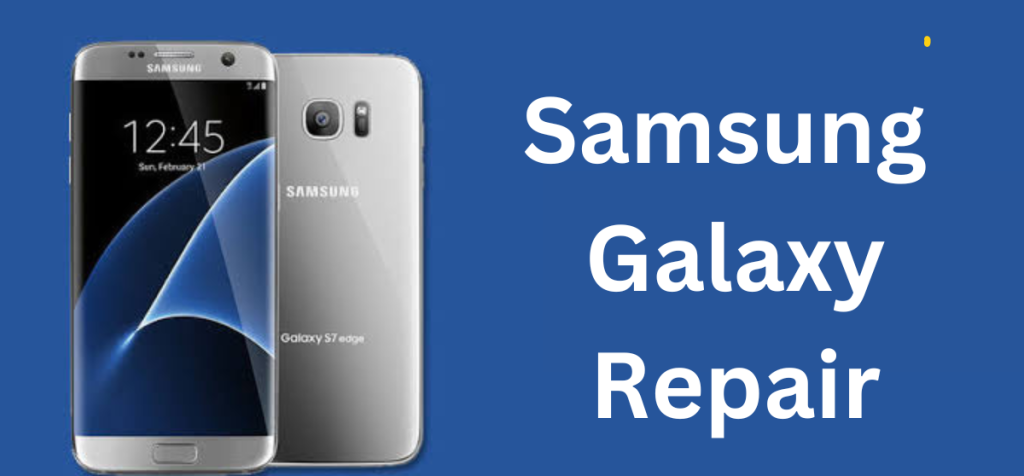 Samsung Galaxy Repair