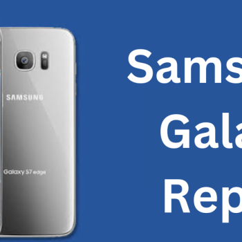 Samsung Galaxy Repair